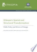 Ethiopia's spatial and structural transformation: Public policy and drivers of change