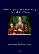 Women’s Agency and Self-Fashioning in Early Modern Tuscany