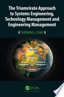 The Triumvirate Approach to Systems Engineering, Technology Management and Engineering Management