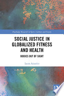 Social Justice In Globalized Fitness And Health