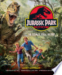Jurassic Park  The Ultimate Visual History