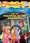 Thea Stilton and the Phantom of the Orchestra