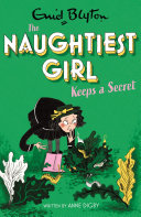 The Naughtiest Girl: Naughtiest Girl Keeps A Secret Pdf/ePub eBook