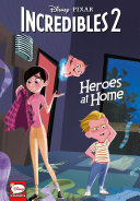 Disney  PIXAR The Incredibles 2  Heroes at Home  Younger Readers Graphic Novel 