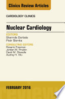 Nuclear Cardiology, An Issue of Cardiology Clinics