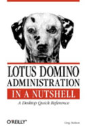 Lotus Domino Administration in a Nutshell