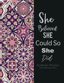 Academic Planner July 2020-June 2021 She Believed She Could So She Did
