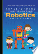 Transforming Classroom Practice through Robotics Education Book