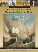The Encyclopedia of the Spanish-American and Philippine-American Wars