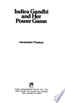 Indira Gandhi and Her Power Game