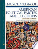 Encyclopedia of American Political Parties and Elections