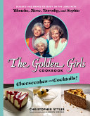 The Golden Girls Cookbook  Cheesecakes and Cocktails  Book