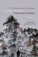 Ch’ayemal nich’nabiletik / Los hijos errantes / The Errant Children