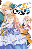 Konosuba  God s Blessing on This Wonderful World   Vol  10  manga 