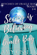 Seeing Is Believing In Oracle Bay (Books 1-3)