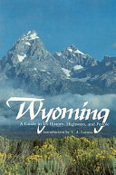 Wyoming  a Guide to Its History  Highways  and People