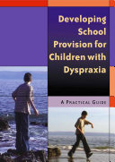Developing School Provision for Children with Dyspraxia