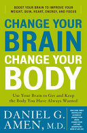 Change Your Brain  Change Your Body