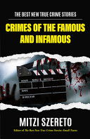 Best New True Crime Stories: Crimes of the Famous & Infamous