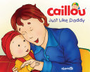 Caillou: Just Like Daddy Pdf/ePub eBook