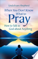 When You Don t Know What to Pray Book