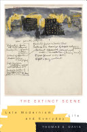 The Extinct Scene: Late Modernism and Everyday Life