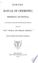 Fownes  Manual of Chemistry  Theoretical and Practical