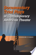 Documentary Trial Plays in Contemporary American Theater