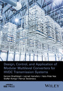 Design, Control, and Application of Modular Multilevel Converters for HVDC Transmission Systems
