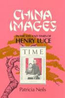 China Images in the Life and Times of Henry Luce