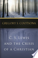 C  S  Lewis and the Crisis of a Christian Book