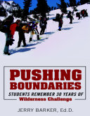 Pushing Boundaries: Students Remember 30 Years of Wilderness ...