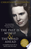 The Past is Myself & The Road Ahead Omnibus PDF Book By Christabel Bielenberg