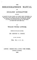 The Bibliographer''s Manual of English Literature: Containing ...