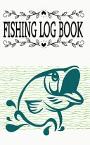 Fly Fishing Log And Perfect For Fishermans And Anglers Log Book