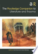 The Routledge Companion to Literature and Trauma Book