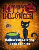 Happy Halloween, Halloween Coloring Book For Kids