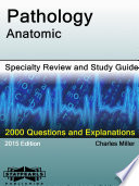 Pathology Anatomic Specialty Review and Study Guide