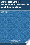 Antiretrovirals: Advances in Research and Application: 2011 Edition