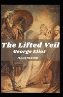 The Lifted Veil Illustrated