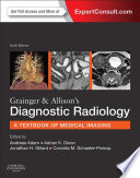 Grainger   Allison s Diagnostic Radiology E Book