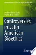 Controversies in Latin American Bioethics Book