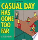 Casual Day Has Gone Too Far Book