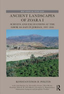 Ancient landscapes of Zoara I : surveys and excavations at the Ghor as-Safi in Jordan, 1997-2018 /