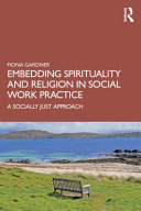 Embedding Spirituality and Religion in Social Work Practice Book
