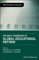 The Wiley Handbook of Global Educational Reform