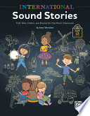 International Sound Stories: Folk Tales, Fables, and Poems for the Music Classroom, Book & Online PDF