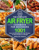 The Complete Air Fryer Cookbook for Beginners Book