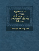 Egotism in German Philosophy   Primary Source Edition