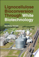 Lignocellulose Bioconversion Through White Biotechnology Book
